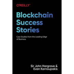 Blockchain Success Stories: Case Studies from the Leading Edge of Business