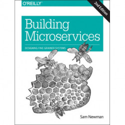 Building Microservices: Designing Fine-Grained Systems