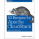 60 Recipes for Apache CloudStack: Using the CloudStack Ecosystem