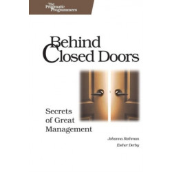 Behind Closed Doors - The Secret of Great Management: Secrets of Great Managment