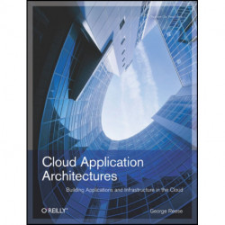Cloud Application Architectures: Building Applictions and Infrastructures in the Cloud