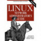 Linux Network Administrator's Guide