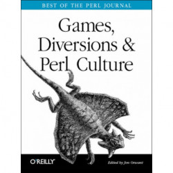 Games, Diversions, and Perl Culture: Best of the Perl Journal