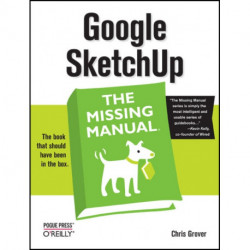 Google Sketchup: The Missing Manual