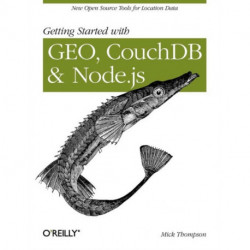 Getting Started with Geo, Couchdb, and Node.Js: New Open Source Tools for Location Data