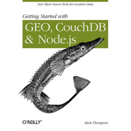 Getting Started with Geo, Couchdb, and Node.Js: New Open Source Tools for Location Data