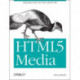 HTML5 Media: Integrating Audio and Video with the Web