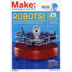 Make:Vol 27 Technology on Your Time: Robots! Build These Bots from Easy to Astounding
