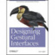 Designing Gestural Interfaces: Touchscreens and Interactive Devices