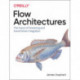 Flow Architectures: The Future of Streaming and Event-Driven Integration