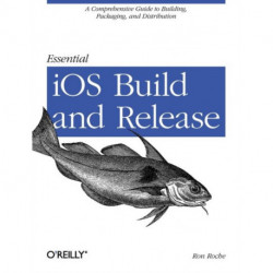 Essential iOS Build and Release