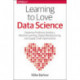 Learning to Love Data Science