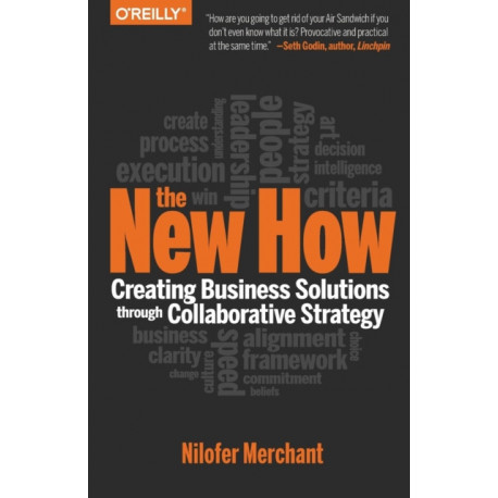The New How (Paperback): Creating Business Solutions Through Collaborative Strategy