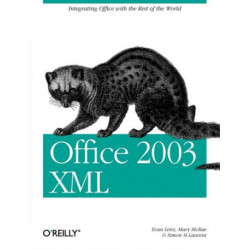 Office 2003 XML: Integrating Office with the Rest of the World