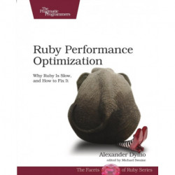 Ruby Performance Optimization: Why Ruby Is Slow, and How to Fix It