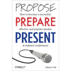 Propose, Prepare, Present