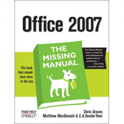 Office 2007: The Missing Manual