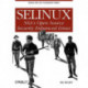 SELinux: NSA's Open Source Security Enhanced Linux