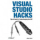 Visual Studio Hacks: Tips and Tools for Turbocharging the IDE