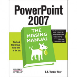 PowerPoint 2007: The Missing Manual