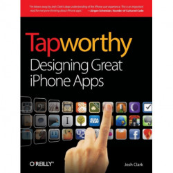 Tapworthy: Designing Great iPhone Apps