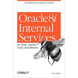 Oracle8i Internal Servies for Waits- Latches- Locks & Memory
