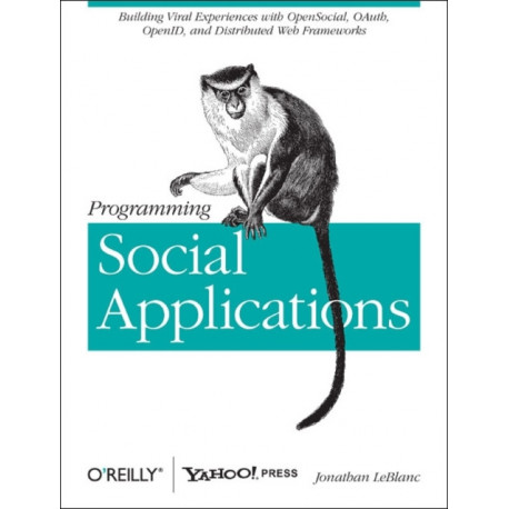 Programming Social Applications: Building Viral Exp Opensocial Oauth Openid and Distributed Web Framework