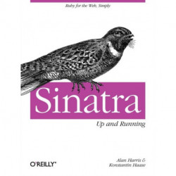 Sinatra - Up and Running: Ruby for the Web, Simply
