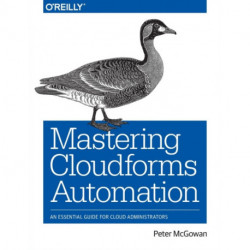 Mastering CloudForms Automations