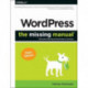 Wordpress: The Missing Manual: The Book That Should Have Been in the Box