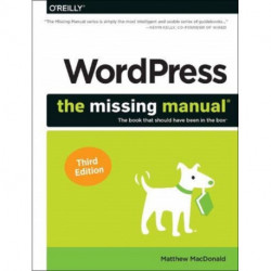 Wordpress: The Missing Manual: The Book That Should Have Been in the Box