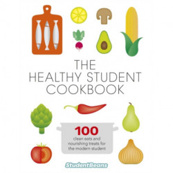 The Healthy Student Cookbook: Featuring recipes from Joe Wicks, Nando’s, Pizza Express, and many more