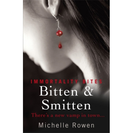 Bitten & Smitten: An Immortality Bites Novel
