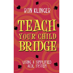 Teach Your Child Bridge: Using A Simplified Acol System
