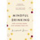 Mindful Drinking: How Cutting Down Can Change Your Life