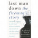 Last Man Down: The Fireman's Story: The Heroic Account of How Pitch Picciotto Survived the Collapse of the Twin Towers