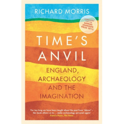 Time's Anvil: England, Archaeology and the Imagination