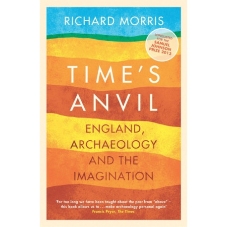 Time's Anvil: England, Archaeology and the Imagination