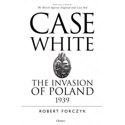 Case White: The Invasion of Poland 1939