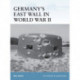 Germany’s East Wall in World War II