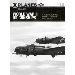 World War II US Gunships: YB-40 Flying Fortress and XB-41 Liberator Bomber Escorts