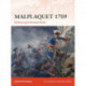 Malplaquet 1709: Marlborough’s Bloodiest Battle