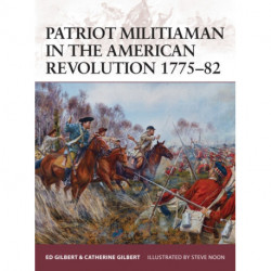 Patriot Militiaman in the American Revolution 1775–82