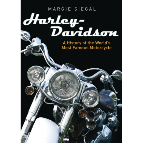 Harley-Davidson: A History of the World’s Most Famous Motorcycle