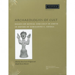 Archaeologies of Cult: Essays on Ritual and Cult in Crete in Honor of Geraldine C. Gesell