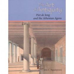 The Art of Antiquity: Piet de Jong and the Athenian Agora