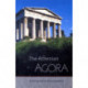 The Athenian Agora A Short Guide to the Excavations: A Short Guide to the Excavations