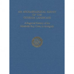 An Archaeological Survey of the Gournia Landscape: A Regional History of the Mirabello Bay, Crete, in Antiquity