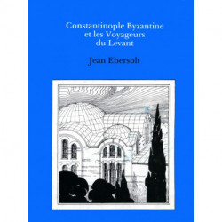 Constaninople Byzantine et les Voyageurs de Levant