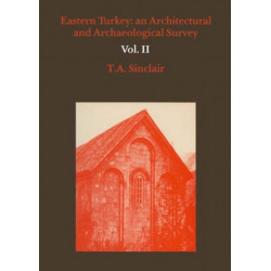 Eastern Turkey Vol. II: An Architectural and Archaeological Survey, Volume II